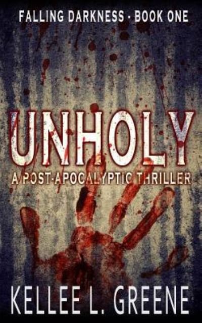 Cover for Kellee L Greene · Unholy - A Post-Apocalyptic Thriller (Paperback Book) (2018)