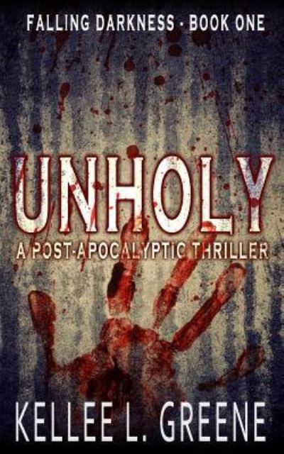 Cover for Kellee L Greene · Unholy - A Post-Apocalyptic Thriller (Taschenbuch) (2018)