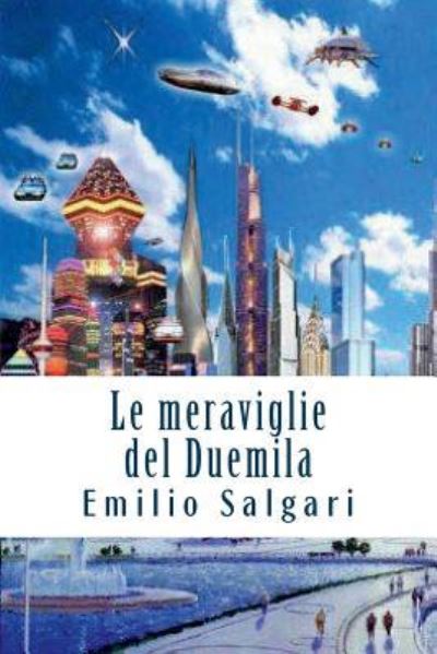 Cover for Emilio Salgari · Le Meraviglie del Duemila (Pocketbok) (2018)