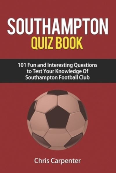 Cover for Chris Carpenter · Southampton FC Quiz Book (Taschenbuch) (2018)