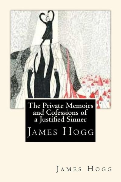 Cover for James Hogg · The Private Memoirs and Cofessions of a Justified Sinner (Paperback Bog) (2018)