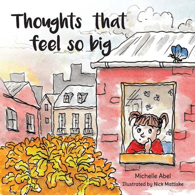 Cover for Michelle Abel · Thoughts That Feel So Big (Hardcover Book) (2021)