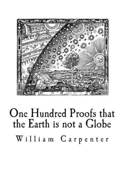 Cover for Wm Carpenter · One Hundred Proofs that the Earth is not a Globe (Paperback Bog) (2018)
