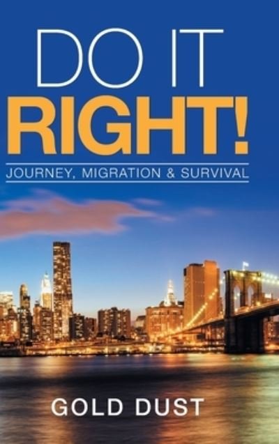 Do It Right! - Gold Dust - Kirjat - AuthorHouse - 9781728326795 - maanantai 16. syyskuuta 2019