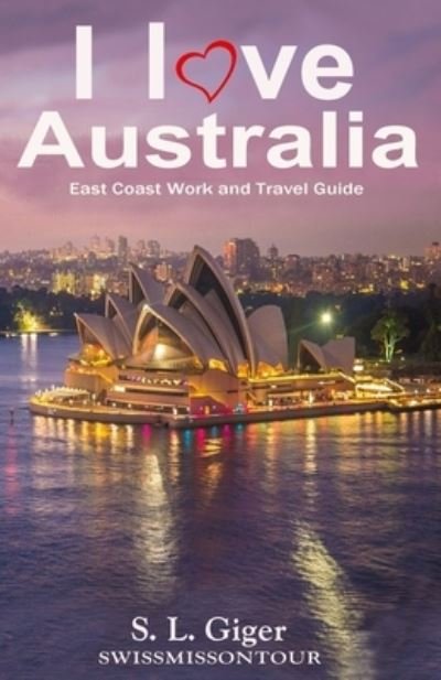 Cover for Swissmiss Ontour · I love East Coast Australia: East Coast Australia Work and Travel Guide (Paperback Bog) (2018)
