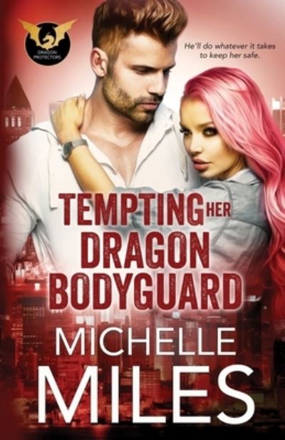 Cover for Michelle Miles · Tempting Her Dragon Bodyguard (Pocketbok) (2019)