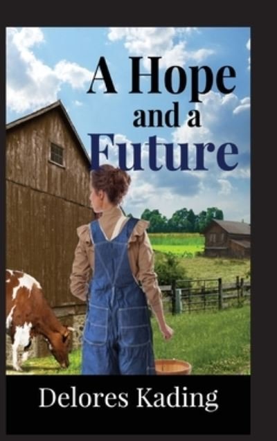 Cover for Delores Kading · Hope and a Future (Book) (2022)