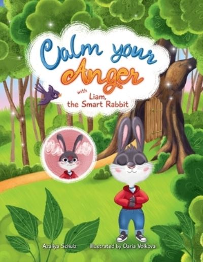 Cover for Azaliya Schulz · Calm Your Anger with Liam, the Smart Rabbit (Book) (2023)