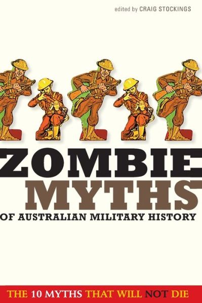 Zombie Myths of Australian Military History - - Books - NewSouth Publishing - 9781742230795 - June 23, 2020