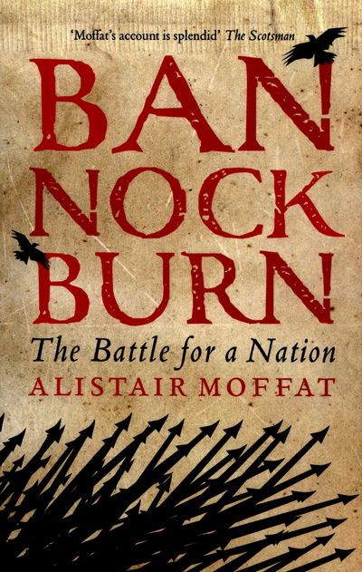 Cover for Alistair Moffat · Bannockburn: The Battle for a Nation (Paperback Book) [New edition] (2016)