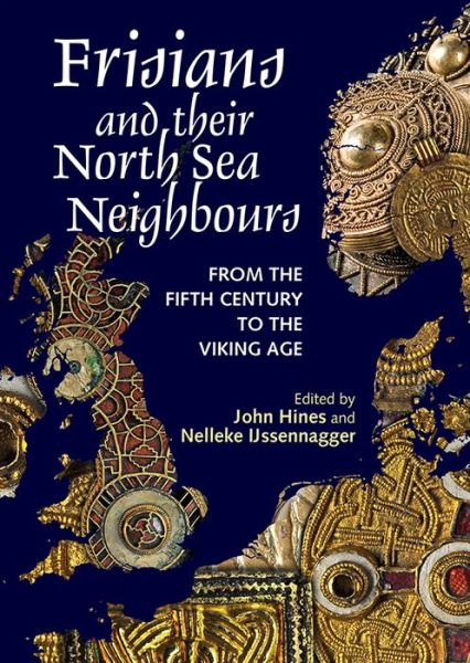 Cover for John Hines · Frisians and their North Sea Neighbours: From the Fifth Century to the Viking Age (Hardcover Book) (2017)