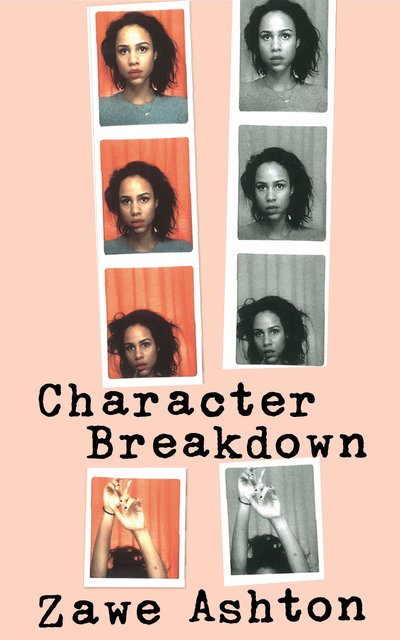 Cover for Zawe Ashton · Character Breakdown (Hardcover Book) (2019)