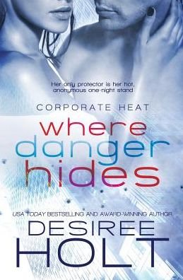 Desiree Holt · Where Danger Hides (Paperback Bog) (2017)