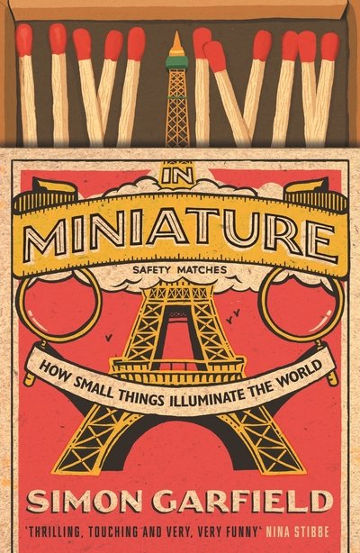 Cover for Simon Garfield · In Miniature: How Small Things Illuminate The World (Paperback Bog) [Main edition] (2019)