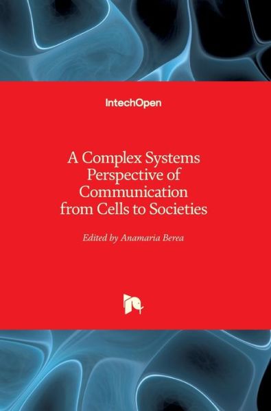 Cover for Anamaria Berea · A Complex Systems Perspective of Communication from Cells to Societies (Hardcover Book) (2019)