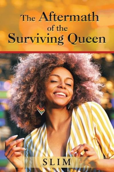 The Aftermath of the Surviving Queen - Slim - Books - Xlibris Us - 9781796039795 - June 26, 2019