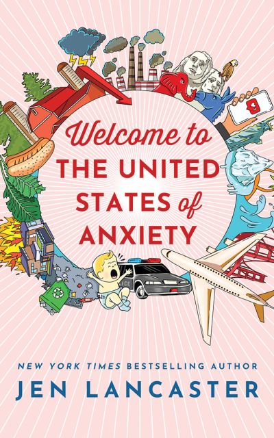 Cover for Jen Lancaster · Welcome to the United States of Anxiety (CD) (2020)