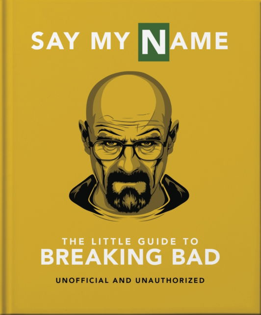 The Little Guide to Breaking Bad: The Most Addictive TV Show Ever Made - Orange Hippo! - Bøger - Headline Publishing Group - 9781800695795 - 23. maj 2024