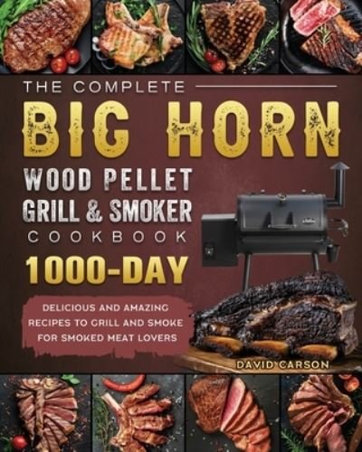 Cover for David Carson · The Complete BIG HORN Wood Pellet Grill And Smoker Cookbook (Paperback Bog) (2021)