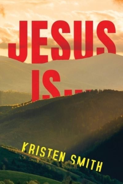 Cover for Kristen Smith · Jesus Is... (Paperback Book) (2023)