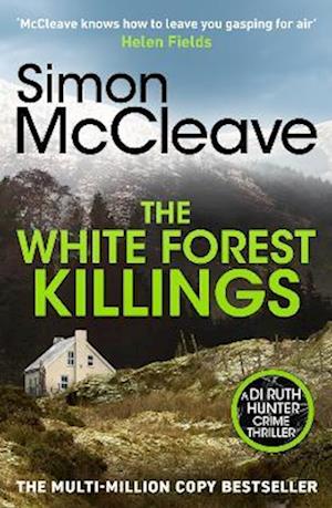 The White Forest Killings: A pulse-pounding detective thriller novel from the beloved Welsh crime author - DI Ruth Hunter - Simon McCleave - Books - Canelo - 9781835981795 - August 28, 2025
