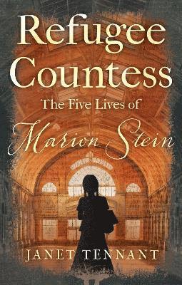 Cover for Janet Tennant · Refugee Countess: The Five Lives of Marion Stein (Paperback Book) (2025)