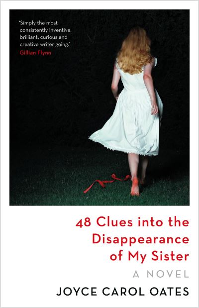 48 Clues into the Disappearance of My Sister - Joyce Carol Oates - Books - Bloomsbury Publishing PLC - 9781837932795 - April 11, 2024