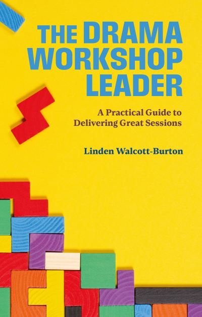 Cover for Linden Walcott-Burton · The Drama Workshop Leader: A Practical Guide to Delivering Great Sessions (Paperback Book) (2023)