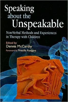 Cover for Dennis Mccarthy · Speaking about the Unspeakable: Non-Verbal Methods and Experiences in Therapy with Children (Paperback Bog) (2008)