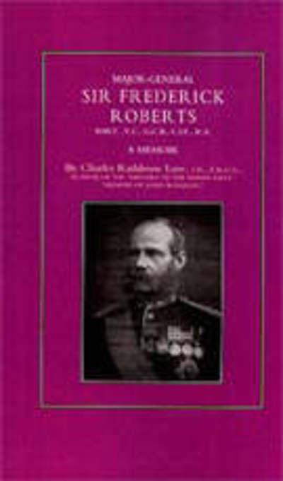 Cover for Charles Rathbone Low · Major-General Sir Frederick S. Roberts Bart VC GCB CIE RA: A Memoir (Paperback Book) [New ed of 1883 edition] (2002)