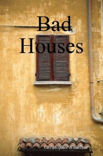Bad Houses - Christopher Nosnibor - Bøger - Lulu - 9781847999795 - 6. oktober 2007