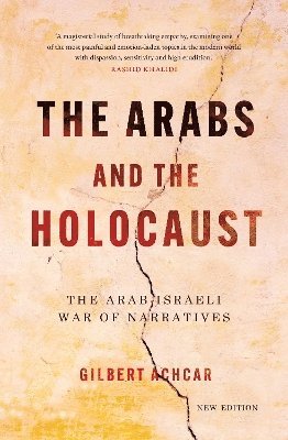 Cover for Gilbert Achcar · The Arabs and the Holocaust: The Arab–Israeli War of Narratives (Paperback Book) [2 New edition] (2025)