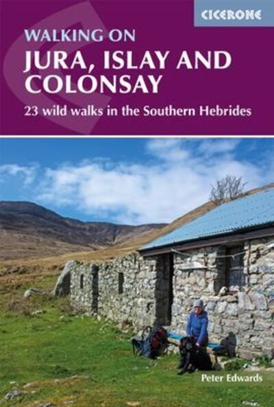 Walking on Jura, Islay and Colonsay: 23 wild walks in the Southern Hebrides - Peter Edwards - Livres - Cicerone Press - 9781852849795 - 6 août 2019