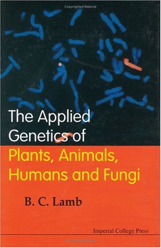 Cover for Lamb, Bernard Charles (Imperial College London, Uk) · The Applied Genetics Of Plants, Animals, Humans And Fungi (Hardcover Book) (2000)