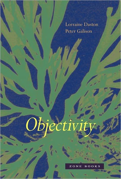 Cover for Daston, Lorraine (Max Planck Institute for History of Science) · Objectivity - Zone Books (Paperback Book) (2010)