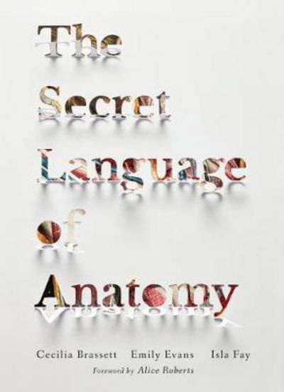 Cover for Emily Evans · The Secret Language of Anatomy (Hardcover Book) (2017)
