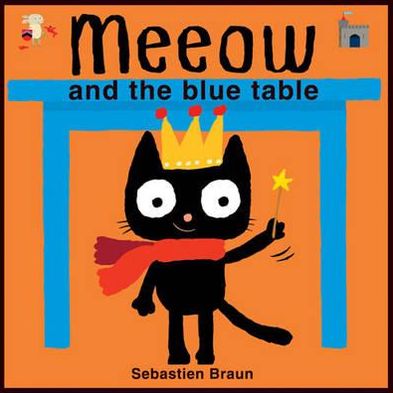 Cover for Sebastien Braun · Meeow and the Blue Table (Board book) (2012)