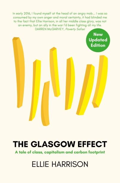 Cover for Ellie Harrison · The Glasgow Effect: A Tale of Class, Capitalism and Carbon Footprint - The Second Edition (Paperback Book) (2021)