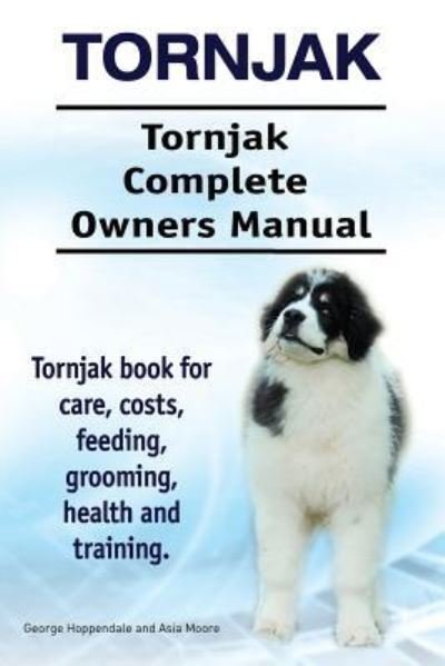Cover for Asia Moore · Tornjak. Tornjak Complete Owners Manual. Tornjak book for care, costs, feeding, grooming, health and training. (Pocketbok) (2017)