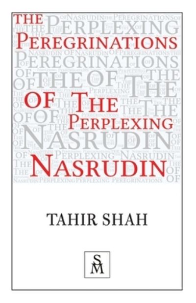 Cover for Tahir Shah · The Peregrinations of the Perplexing Nasrudin (Taschenbuch) (2021)