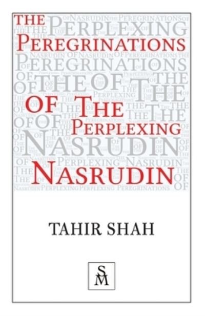 Cover for Tahir Shah · The Peregrinations of the Perplexing Nasrudin (Paperback Book) (2021)