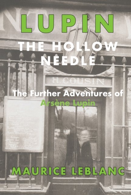 Lupin: The Hollow Needle: The Further Adventures of Arsene Lupin - Maurice LeBlanc - Livros - Galileo Publishers - 9781912916795 - 3 de novembro de 2022