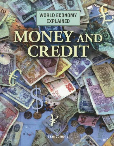 Cover for Sean Connolly · Money and Credit (World Economy Explained) (Paperback Book) (2012)