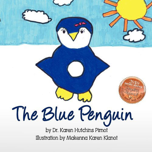 The Blue Penguin - Karen Hutchins Pirnot - Books - The Peppertree Press - 9781934246795 - April 3, 2008