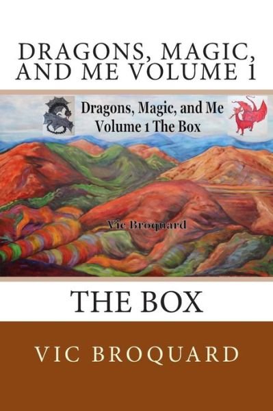 Cover for Vic Broquard · Dragons, Magic, and Me Volume 1 the Box (Taschenbuch) (2015)