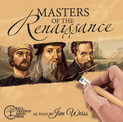 Masters of the Renaissance - Jim Weiss - Musik - The Well-Trained Mind Press - 9781942968795 - 1. oktober 2015