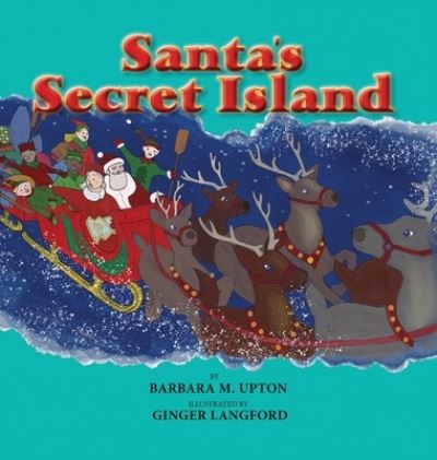 Cover for Barbara M. Upton · Santa's Secret Island (Book) (2023)