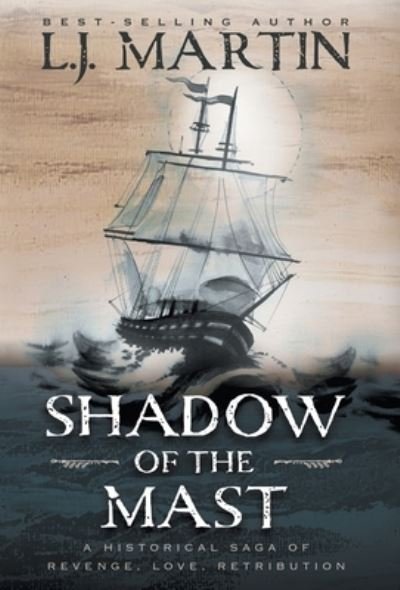 Shadow of the Mast - L. J. Martin - Bøger - Wise Wolf Books - 9781953944795 - 14. juni 2022