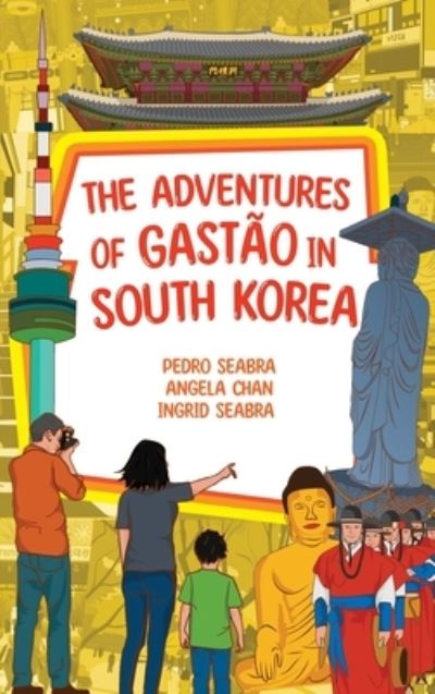 Cover for Ingrid Seabra · Adventures of Gastão in South Korea (Bok) (2022)