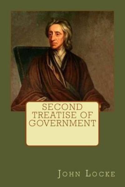 Second Treatise of Government - John Locke - Böcker - Createspace Independent Publishing Platf - 9781974408795 - 9 augusti 2017